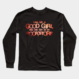 Call me a good girl and take me to the bookstore orange Long Sleeve T-Shirt